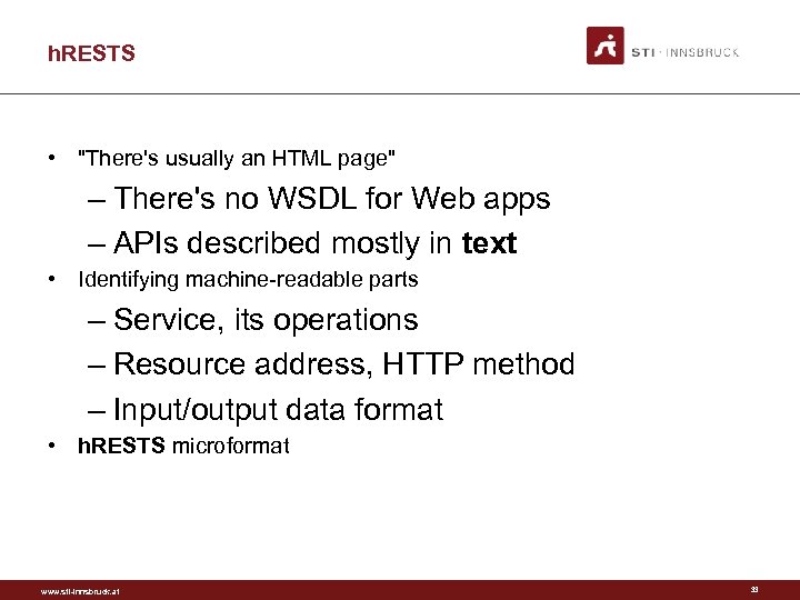 h. RESTS • "There's usually an HTML page" – There's no WSDL for Web