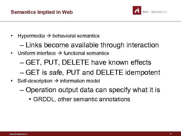 Semantics Implied in Web • Hypermedia behavioral semantics – Links become available through interaction