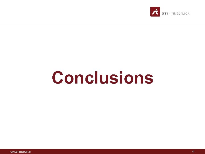 Conclusions www. sti-innsbruck. at 42 