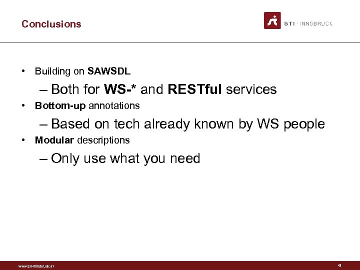 Conclusions • Building on SAWSDL – Both for WS-* and RESTful services • Bottom-up