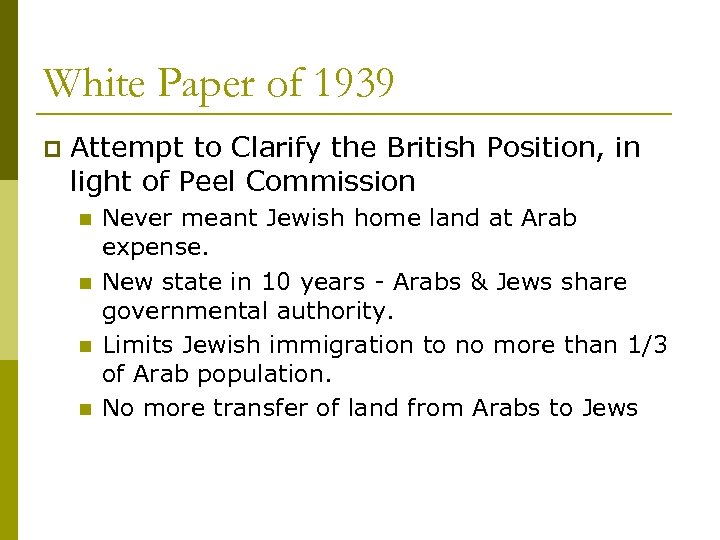 White Paper of 1939 p Attempt to Clarify the British Position, in light of