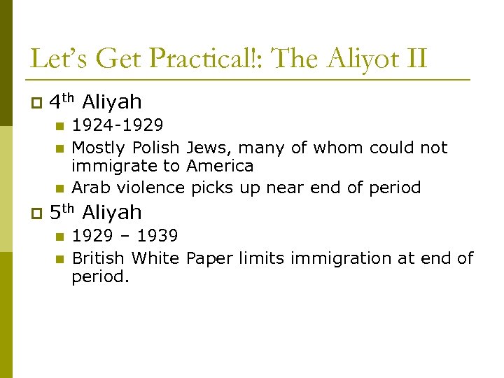 Let’s Get Practical!: The Aliyot II p 4 th Aliyah n n n p