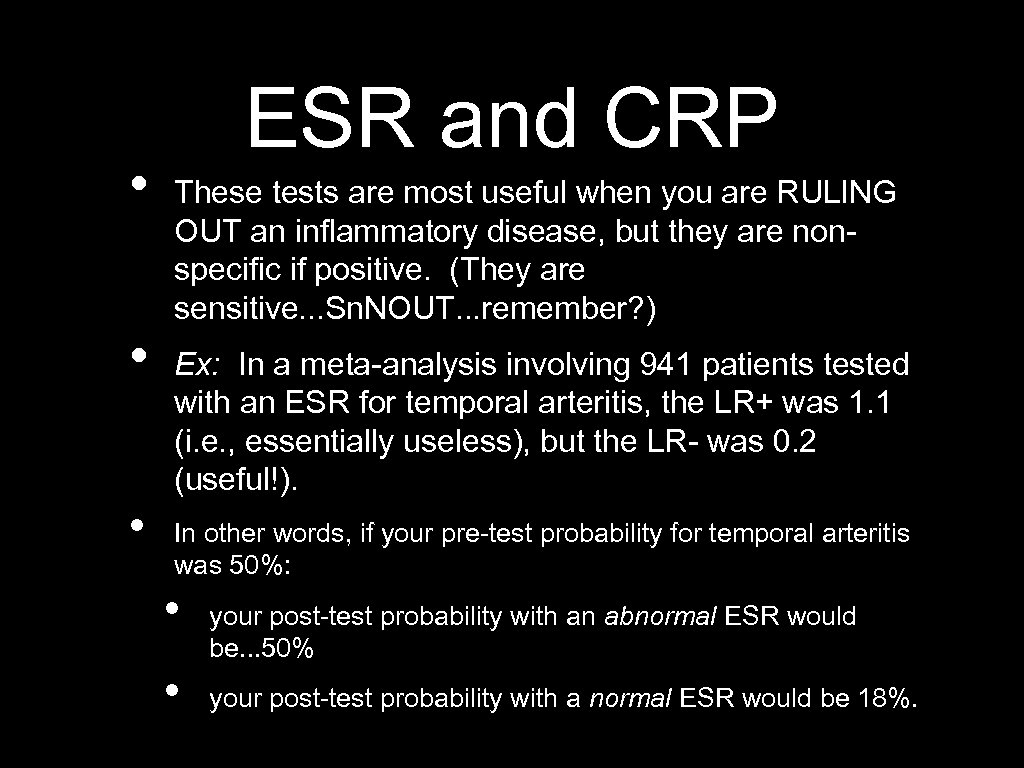  • • • ESR and CRP These tests are most useful when you