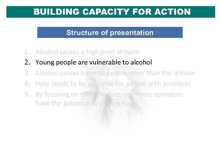 Structure of presentation 1. 2. 3. 4. 5. Alcohol causes a high level of