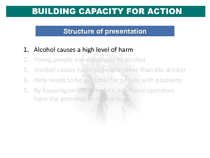 Structure of presentation 1. 2. 3. 4. 5. Alcohol causes a high level of