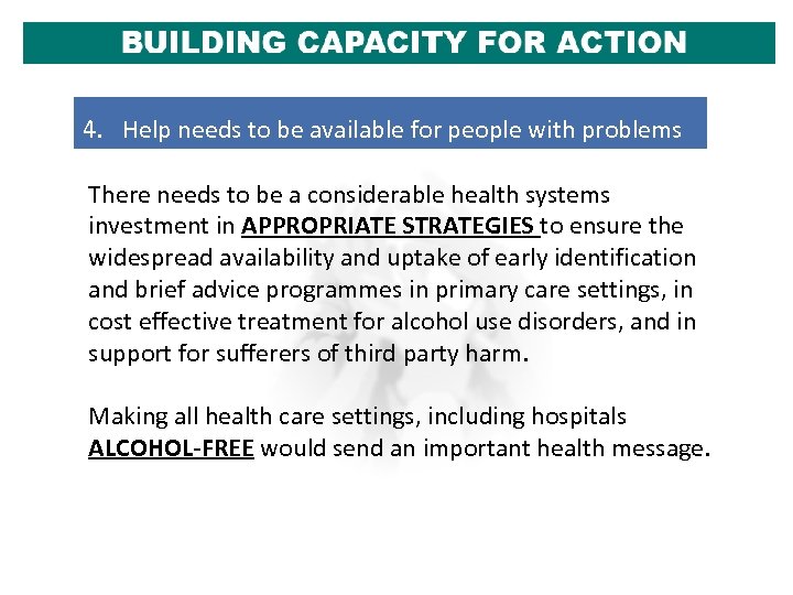 4. Help needs to be available for people with problems There needs to be