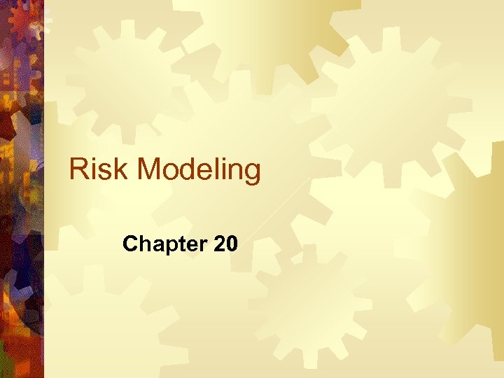 Risk Modeling Chapter 20 