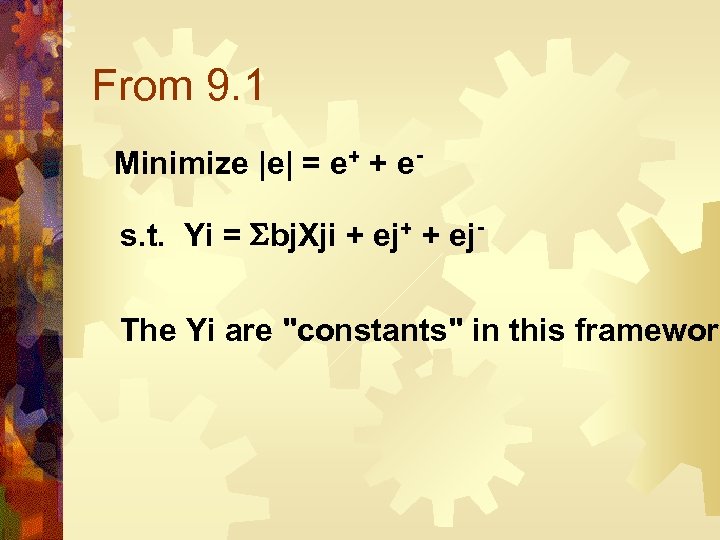 From 9. 1 Minimize |e| = e+ + es. t. Yi = bj. Xji
