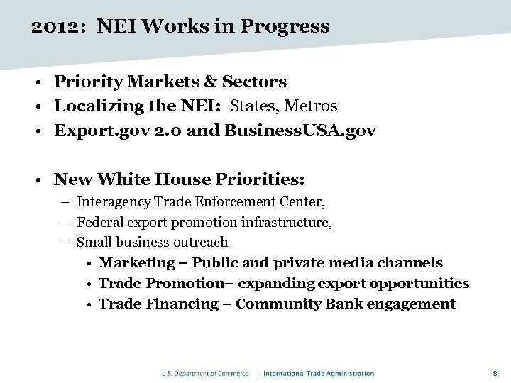 2012: NEI Works in Progress • Priority Markets & Sectors • Localizing the NEI: