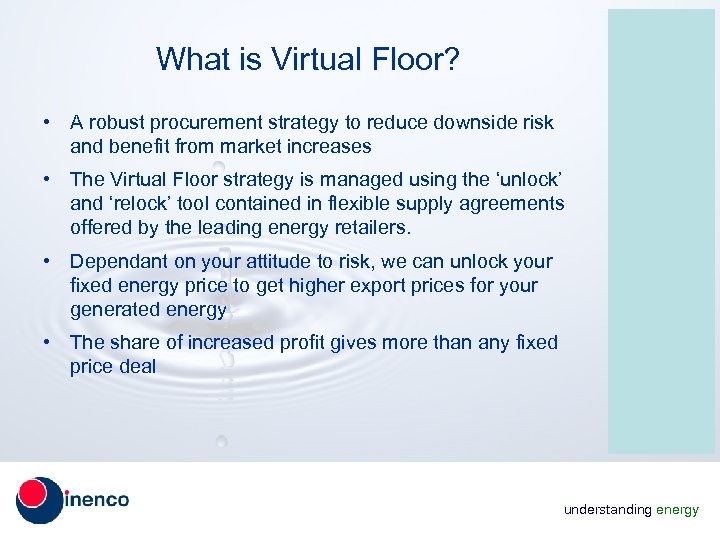 What is Virtual Floor? • A robust procurement strategy to reduce downside risk and