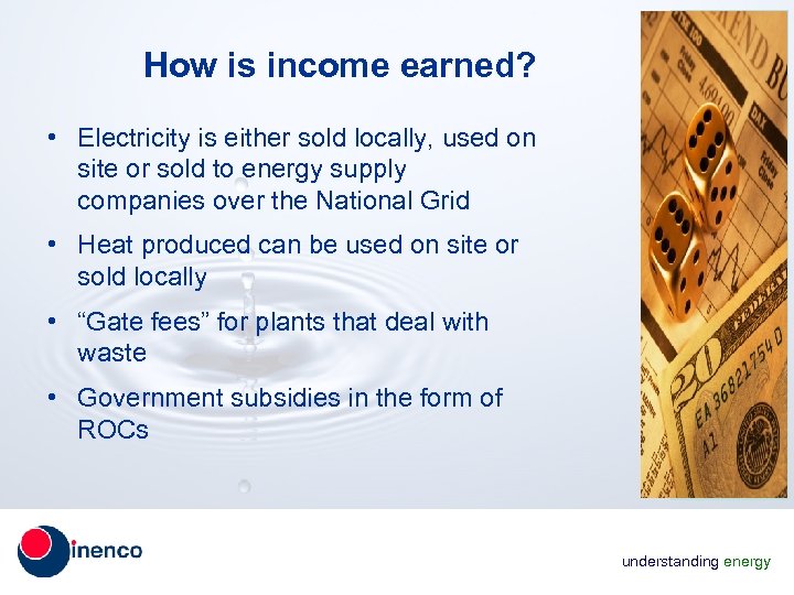 How is income earned? • Electricity is either sold locally, used on site or