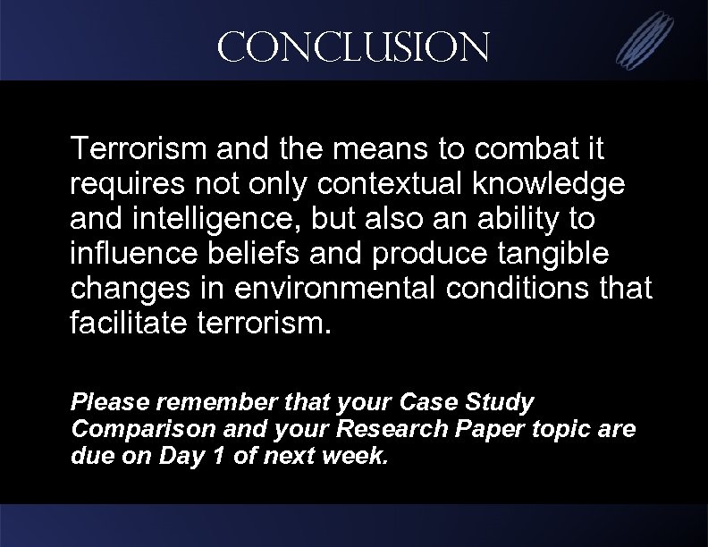Conclusion Terrorism and the means to combat it requires not only contextual knowledge and