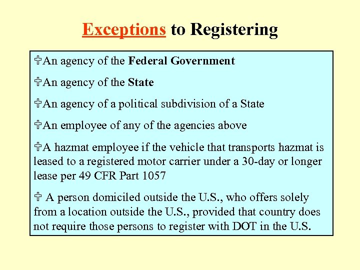 Exceptions to Registering UAn agency of the Federal Government UAn agency of the State