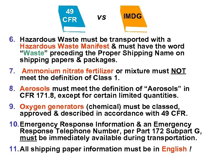 49 CFR vs IMDG 6. Hazardous Waste must be transported with a Hazardous Waste