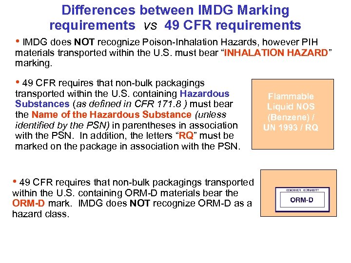 Differences between IMDG Marking requirements vs 49 CFR requirements • IMDG does NOT recognize