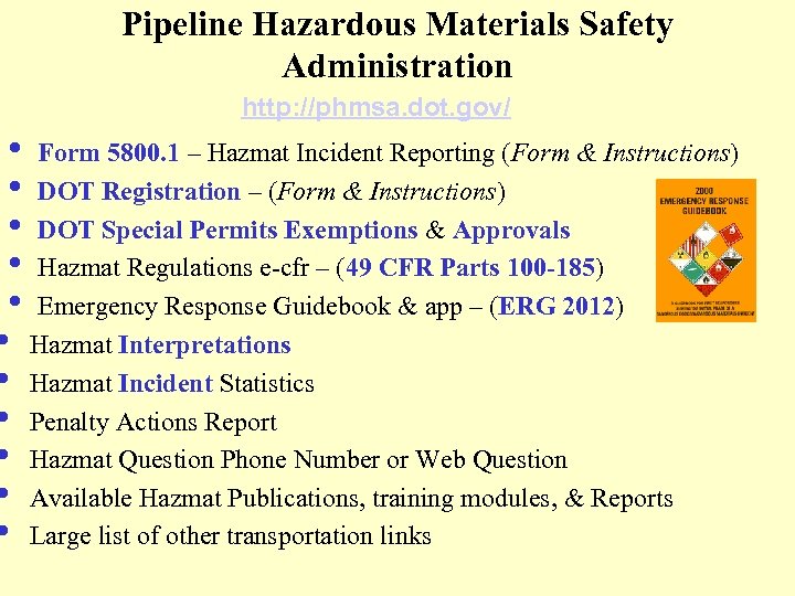 Pipeline Hazardous Materials Safety Administration http: //phmsa. dot. gov/ • Form 5800. 1 –