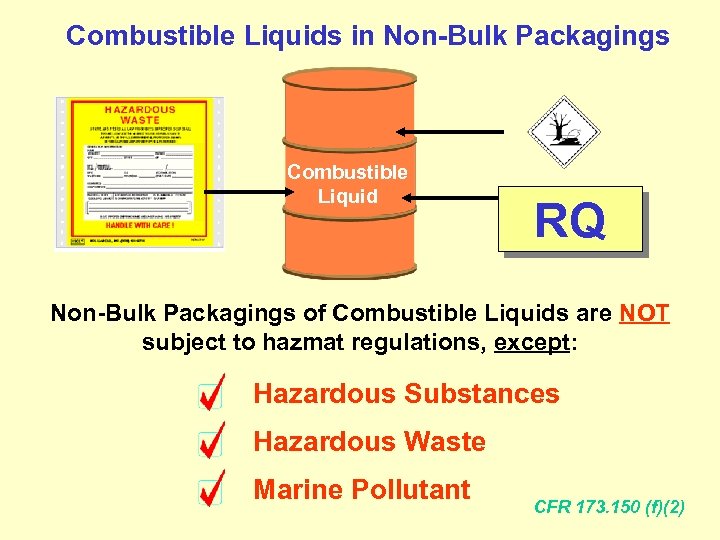Combustible Liquids in Non-Bulk Packagings Combustible Liquid RQ Non-Bulk Packagings of Combustible Liquids are