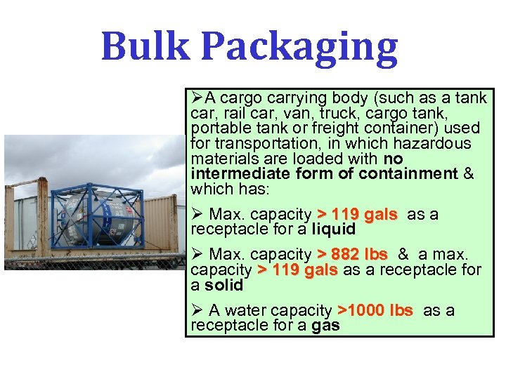 Bulk Packaging ØA cargo carrying body (such as a tank car, rail car, van,