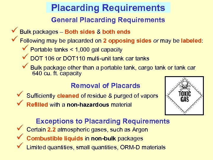 Placarding Requirements General Placarding Requirements ü Bulk packages – Both sides & both ends