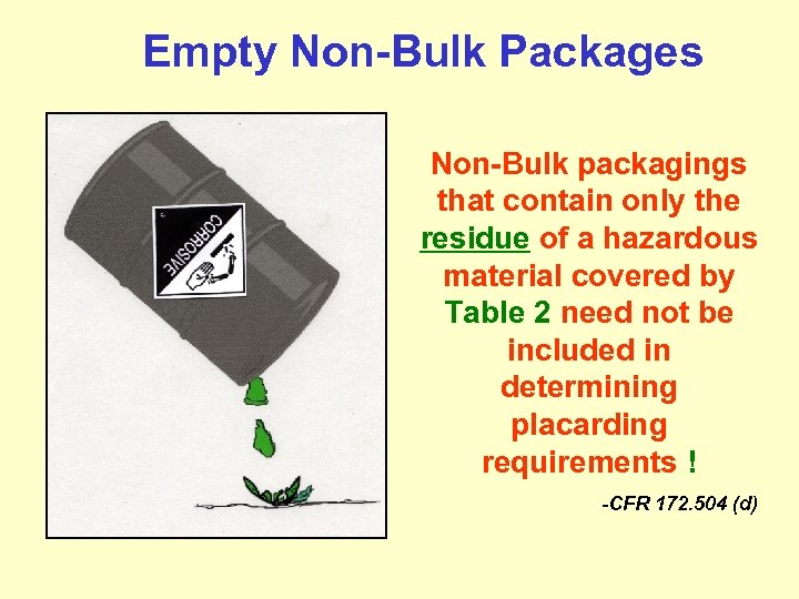 Empty Non-Bulk Packages Non-Bulk packagings that contain only the residue of a hazardous material