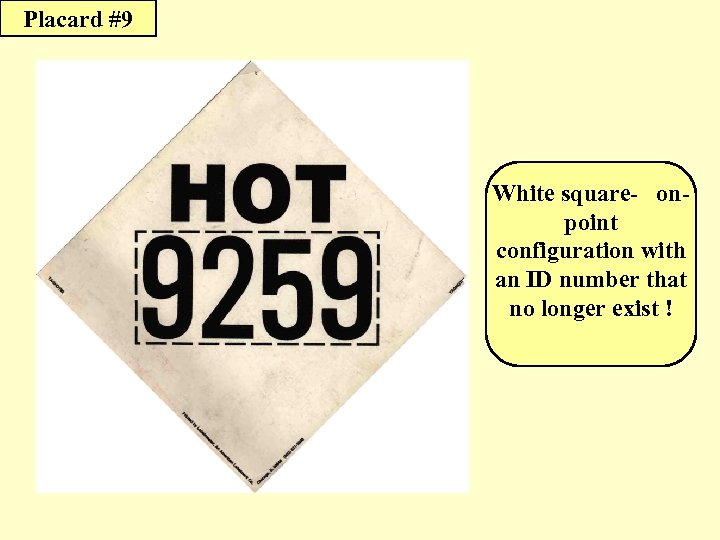 Placard #9 White square- onpoint configuration with an ID number that no longer exist