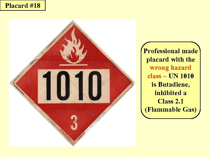 Placard #18 Professional made placard with the wrong hazard class – UN 1010 is