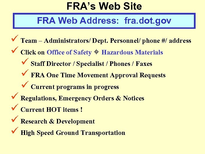 FRA’s Web Site FRA Web Address: fra. dot. gov ü Team – Administrators/ Dept.