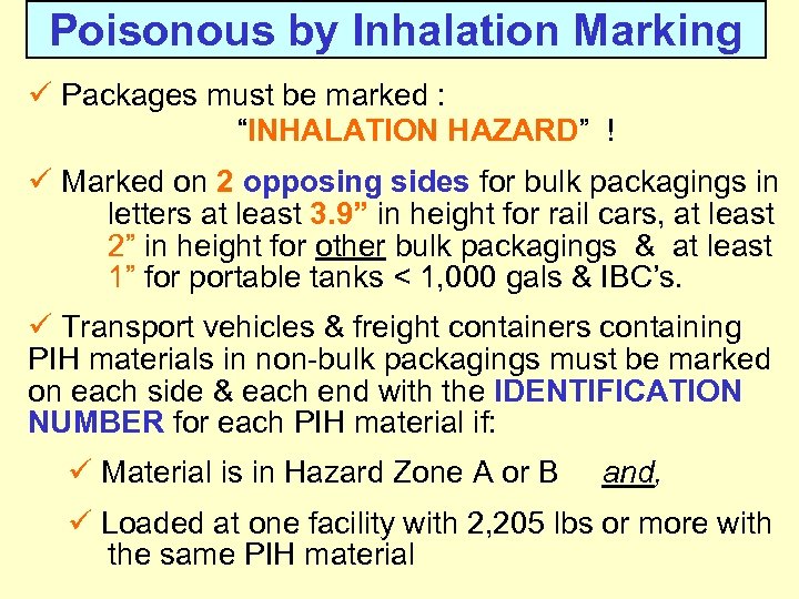 Poisonous by Inhalation Marking ü Packages must be marked : “INHALATION HAZARD” ! ü