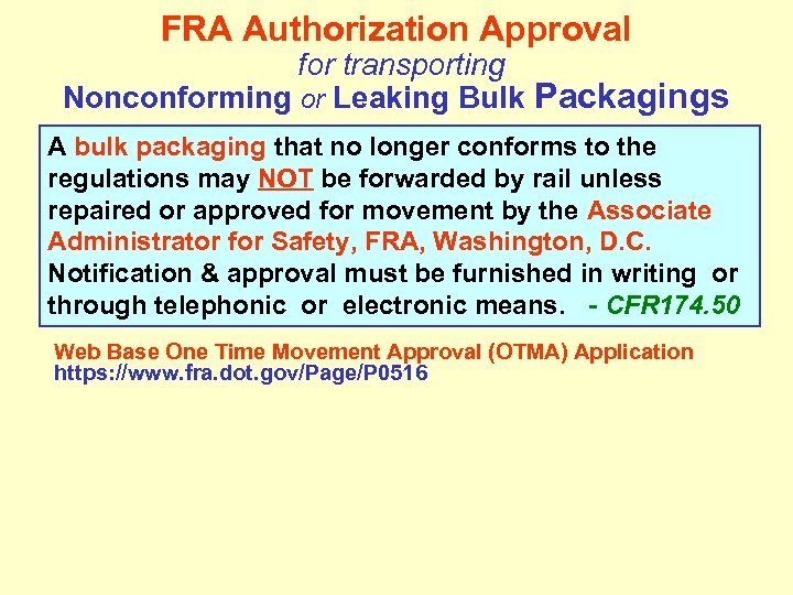 FRA Authorization Approval for transporting Nonconforming or Leaking Bulk Packagings A bulk packaging that
