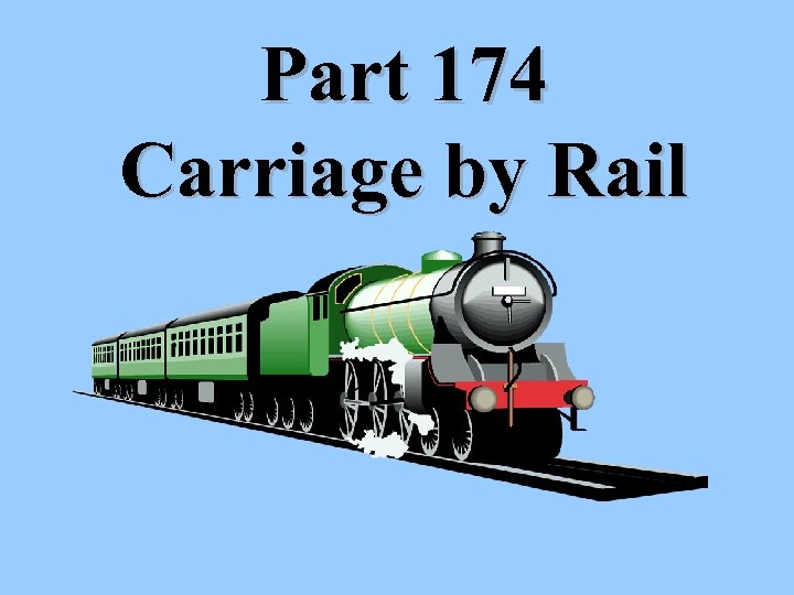 Part 174 Carriage by Rail 
