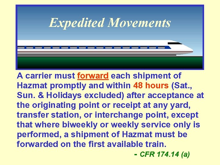 Expedited Movements A carrier must forward each shipment of Hazmat promptly and within 48