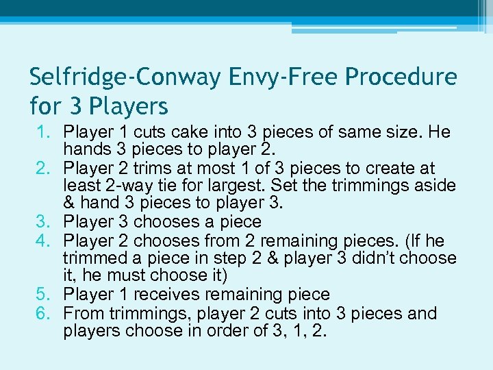 Selfridge-Conway Envy-Free Procedure for 3 Players 1. Player 1 cuts cake into 3 pieces