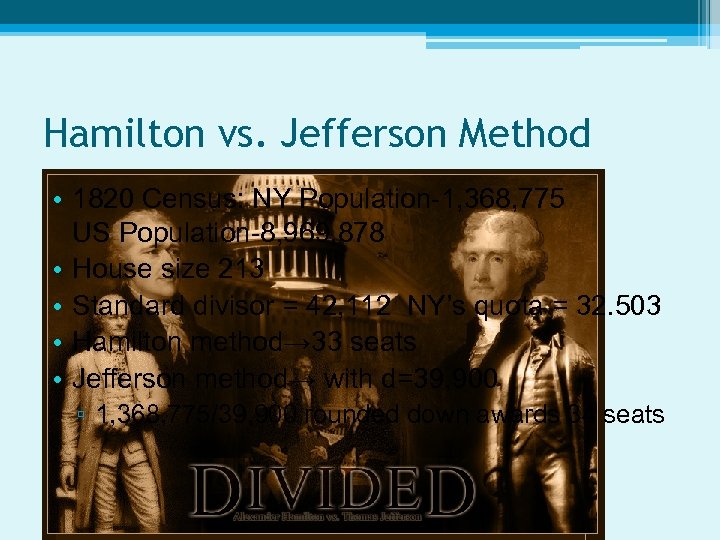 Hamilton vs. Jefferson Method • 1820 Census: NY Population-1, 368, 775 US Population-8, 969,