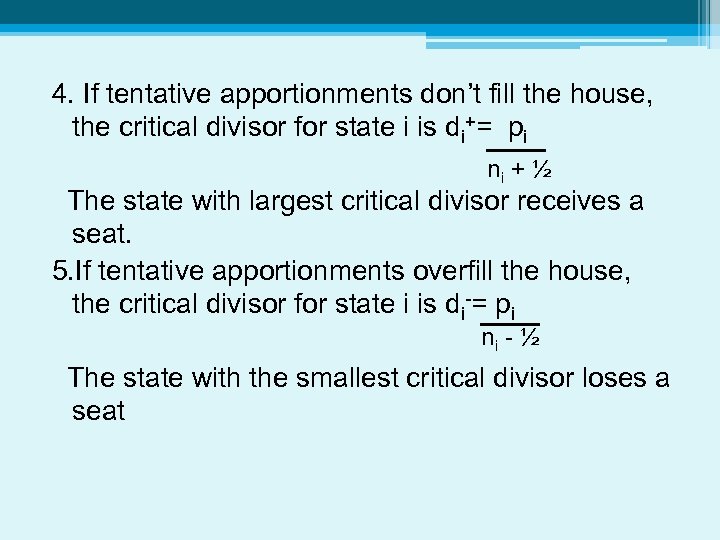 4. If tentative apportionments don’t fill the house, the critical divisor for state i