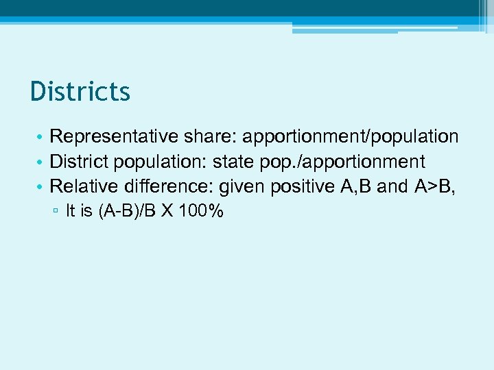 Districts • Representative share: apportionment/population • District population: state pop. /apportionment • Relative difference: