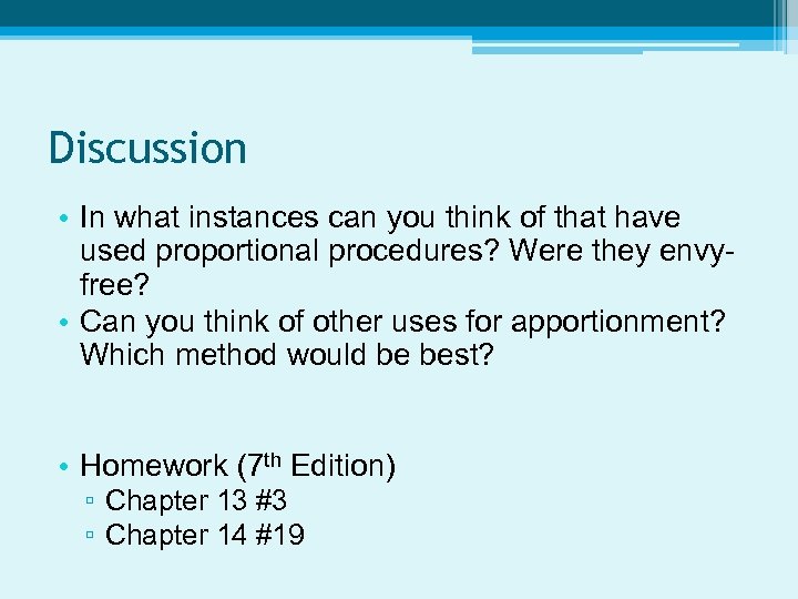 Discussion • In what instances can you think of that have used proportional procedures?