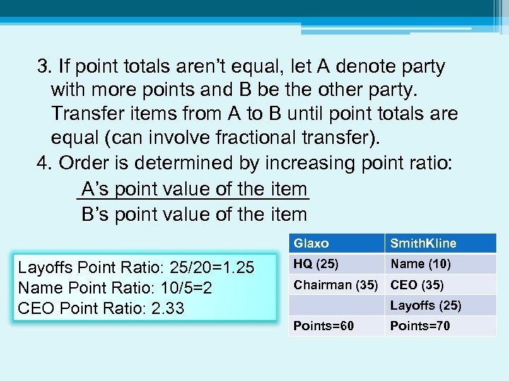 3. If point totals aren’t equal, let A denote party with more points and