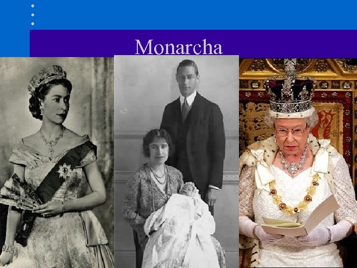 Monarcha • Zjednoczone Królestwo Wielkiej Brytanii i Irlandii Północnej jest monarchią konstytucyjną. • Zgodnie