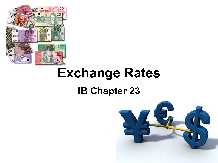 Exchange Rates IB Chapter 23 