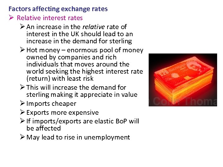 Factors affecting exchange rates Ø Relative interest rates Ø An increase in the relative