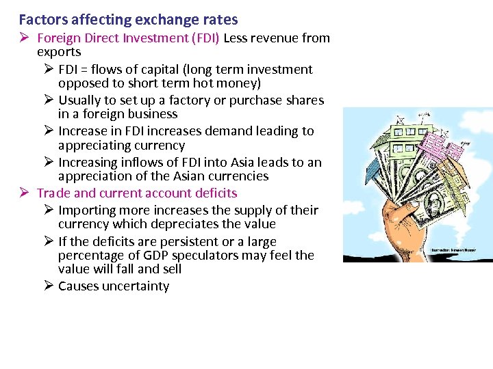 Factors affecting exchange rates Ø Foreign Direct Investment (FDI) Less revenue from exports Ø