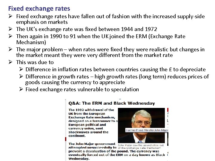 Fixed exchange rates Ø Fixed exchange rates have fallen out of fashion with the