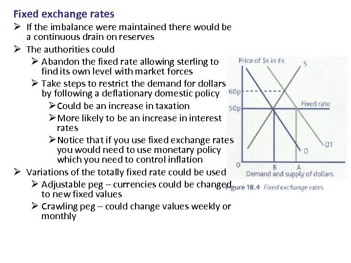 Fixed exchange rates Ø If the imbalance were maintained there would be a continuous