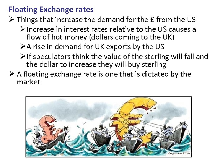 Floating Exchange rates Ø Things that increase the demand for the £ from the