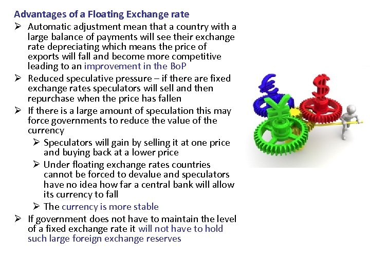 Advantages of a Floating Exchange rate Ø Automatic adjustment mean that a country with