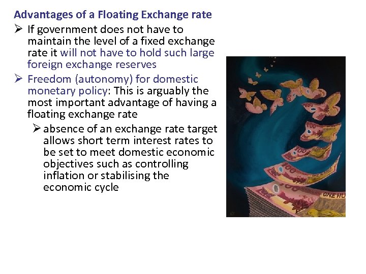 Advantages of a Floating Exchange rate Ø If government does not have to maintain