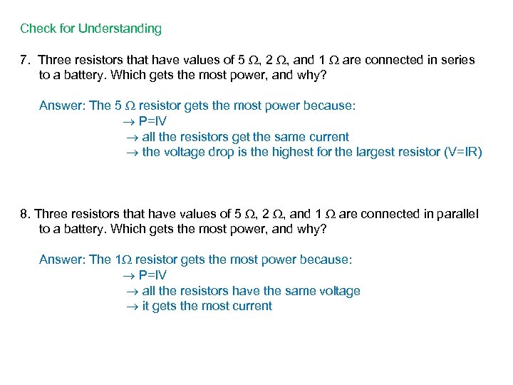 Check for Understanding 7. Three resistors that have values of 5 , 2 ,