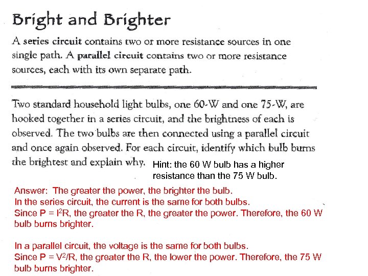 Hint: the 60 W bulb has a higher resistance than the 75 W bulb.