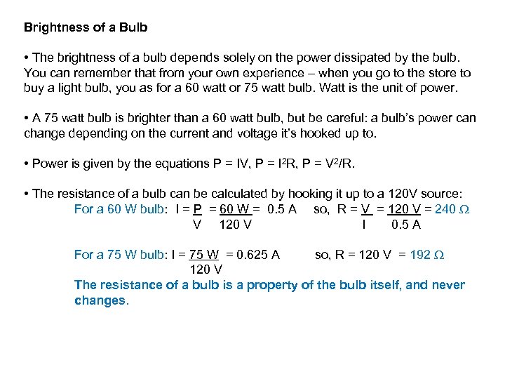 Brightness of a Bulb • The brightness of a bulb depends solely on the