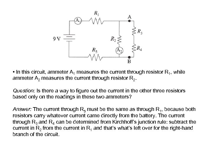  • In this circuit, ammeter A 1 measures the current through resistor R